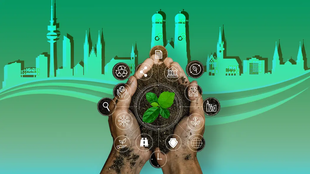 Eine Collage zum Thema Nachhaltigkeit vor einem grünen Hintergrund mit der hellgrünen Silhouette der Münchner Skyline, inklusive Frauenkirche und Olympiaturm. Im Zentrum halten zwei hände eine Handvoll Erde, aus der eine kleine grüne Pflanze wächst. Um die Pflanze herum sind kreisförmig verschiedene weiße Icons angeordnet, die Themen wie Recycling, Ökologie, soziale Verantwortung und Wirtschaft symbolisieren.